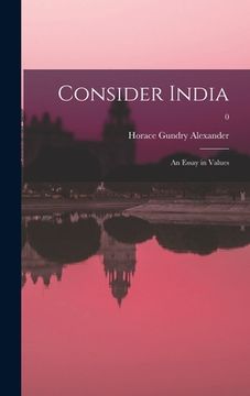 portada Consider India: an Essay in Values; 0 (en Inglés)