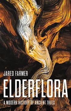portada Elderflora: A Modern History of Ancient Trees 