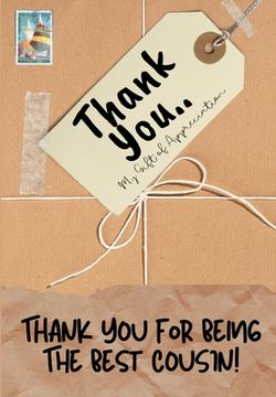 portada Thank You For Being The Best Cousin: My Gift Of Appreciation: Full Color Gift Book Prompted Questions 6.61 x 9.61 inch