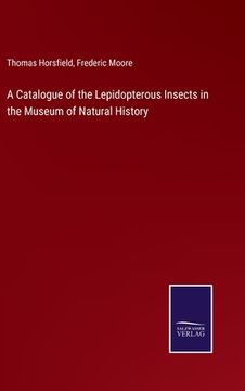 portada A Catalogue of the Lepidopterous Insects in the Museum of Natural History (in English)