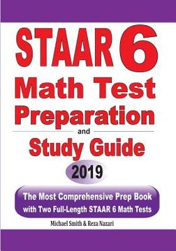 portada STAAR 6 Math Test Preparation and Study Guide: The Most Comprehensive Prep Book with Two Full-Length STAAR Math Tests (en Inglés)