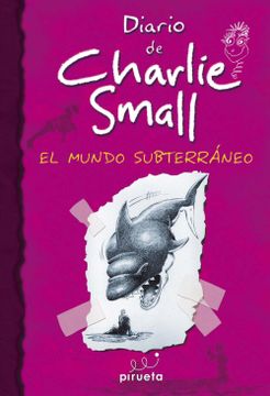 portada  Diario de Charlie Small 7: El mundo subterráneo