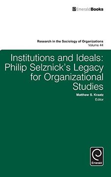 portada Institutions and Ideals: Philip Selznick's Legacy for Organizational Studies (Research in the Sociology of Organizations)