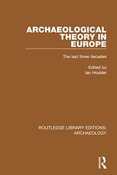 portada Archaeological Theory in Europe: The Last Three Decades