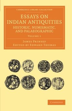 portada Essays on Indian Antiquities, Historic, Numismatic, and Palaeographic 2 Volume Set: Essays on Indian Antiquities, Historic, Numismatic, and. Perspectives From the Royal Asiatic Society) (en Inglés)