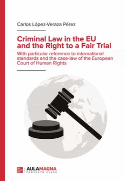 portada Criminal law in the eu and the Right to a Fair Trial (in English)