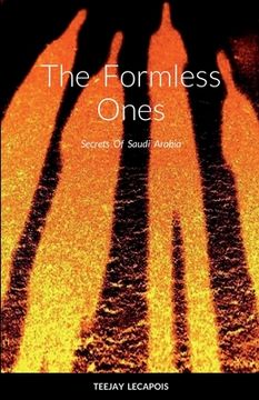 portada The Formless Ones: Secrets Of Saudi Arabia (en Inglés)