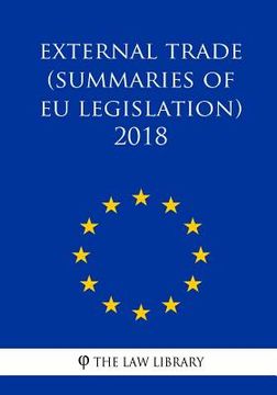 portada External trade (Summaries of EU Legislation) 2018 (en Inglés)