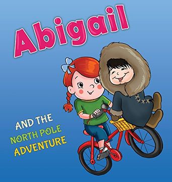 portada Abigail and the North Pole Adventure (Abigail and the Magical Bicycle)