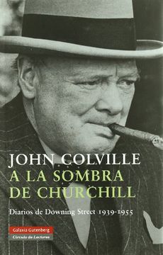 portada A la Sombra de Churchill: Diarios de Downing Street (1939-1955) (Biografías y Memorias) (in Spanish)