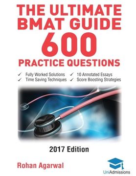 portada The Ultimate BMAT Guide - 600 Practice Questions: Fully Worked Solutions, Time Saving Techniques, Score Boosting Strategies, 10 Annotated Essays, 2017 ... (BioMedical Admissions Test) UniAdmissions (en Inglés)