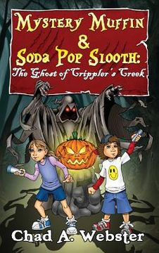 portada Mystery Muffin & Soda Pop Slooth: The Ghost of Crippler's Creek (in English)