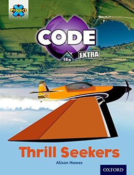 portada Project x Code Extra: Light Blue Book Band, Oxford Level 4: Wild Rides: Thrill Seekers (en Inglés)