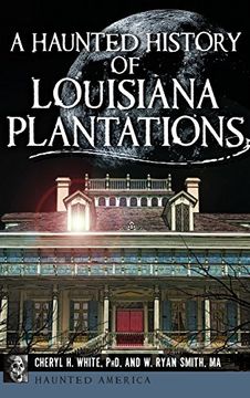 portada A Haunted History of Louisiana Plantations