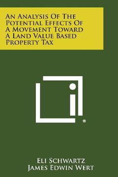portada An Analysis of the Potential Effects of a Movement Toward a Land Value Based Property Tax