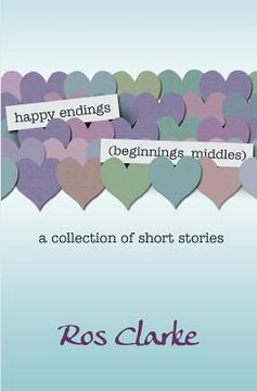 portada happy endings (beginnings, middles): a collection of short stories (en Inglés)