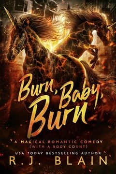 portada Burn, Baby, Burn: A Magical Romantic Comedy (with a body count) (en Inglés)
