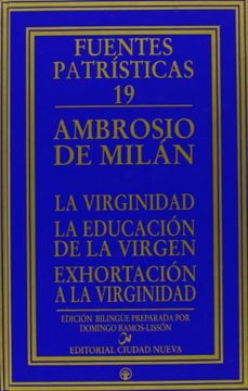 portada La virginidad - La educación de la virgen - Exhortación a la virginidad (Fuentes Patrísticas, sección textos)