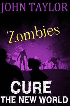 portada Zombies: Cure: (The New World, Book 4) (en Inglés)