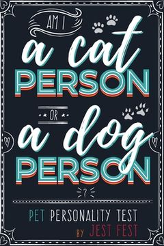 portada Am I a Cat Person or a Dog Person? Pet Personality Test: Gag Quiz Book for Cat and Dog Lovers (en Inglés)