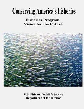 portada Conserving America's Fisheries: Fisheries Program Vision for the Future (en Inglés)