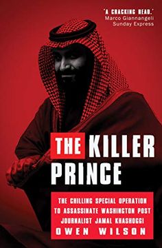 portada The Killer Prince? Mbs and the Chilling Special Operation to Assassinate Washington Post Journalist Jamal Khashoggi by Saudi Forces 