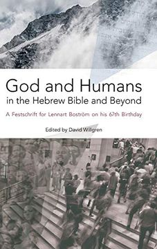 portada God and Humans in the Hebrew Bible and Beyond: A Festschrift for Lennart Boström on his 67Th Birthday (Hbm) (en Inglés)