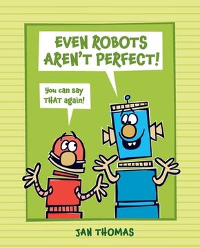 portada Even Robots Aren'T Perfect! (The Robots Books) (en Inglés)