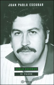 Libro Pablo Escobar mi Padre - las Historias que no Deberiamos Saber.  (libro en Inglés), Juan Pablo Escobar, ISBN 9789584242648. Comprar en  Buscalibre