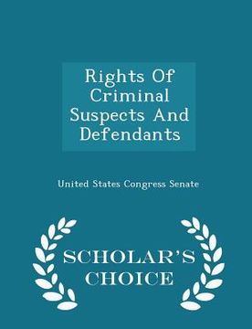 portada Rights of Criminal Suspects and Defendants - Scholar's Choice Edition (en Inglés)