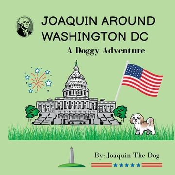 portada Joaquin Around Washington DC: A Doggy Adventure (en Inglés)
