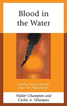 portada Blood in the Water: Feeding Frenzies and the Mass Tort Phenomenon (in English)
