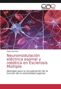 portada Neuromodulación Eléctrica Espinal y Robótica en Esclerosis Múltiple: Abordaje Para la Recuperación de la Función de la Extremidad Superior