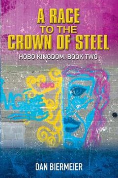 portada A Race to the Crown of Steel: Hobo Kingdom: Book Two (en Inglés)