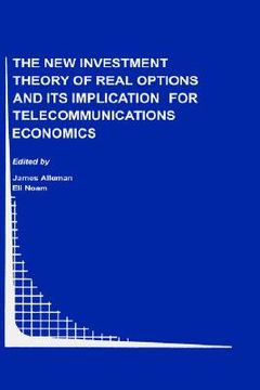portada the new investment theory of real options and its implication for telecommunications economics (en Inglés)