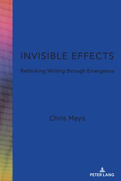 portada Invisible Effects: Rethinking Writing through Emergence (in English)