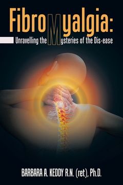 portada Fibromyalgia: Unravelling the Mysteries of the Dis-Ease