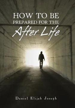 portada How to Be Prepared for the After Life (en Inglés)