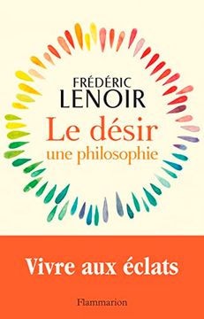 portada Le Désir, une Philosophie - Vivre aux Éclats (in French)