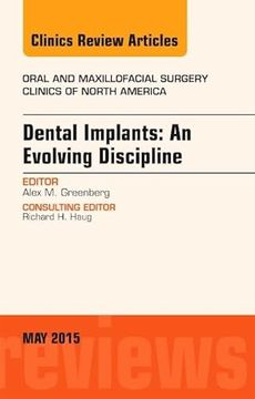 portada Dental Implants: An Evolving Discipline, an Issue of Oral and Maxillofacial Clinics of North America de Alex m. Greenberg(Elsevier new York) (en Inglés)