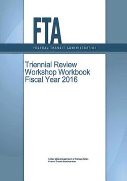portada Triennial Review Workshop Workbook Fiscal Year 2016 (en Inglés)