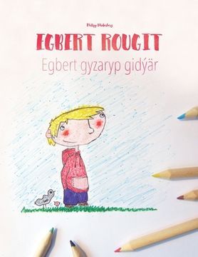 portada Egbert rougit/Egbert gyzaryp gidýär: Un livre à colorier pour les enfants (Edition bilingue français-turkmène) (in French)
