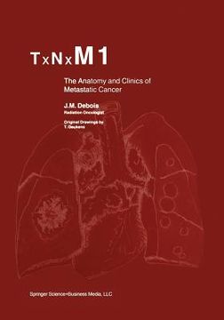 portada Txnxm1: The Anatomy and Clinics of Metastatic Cancer (en Inglés)