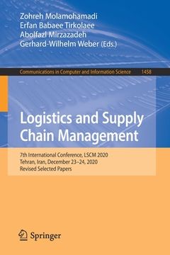 portada Logistics and Supply Chain Management: 7th International Conference, Lscm 2020, Tehran, Iran, December 23-24, 2020, Revised Selected Papers