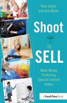 portada Shoot to Sell: Make Money Producing Special Interest Videos (in English)