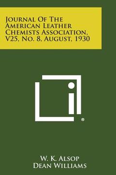 portada Journal of the American Leather Chemists Association, V25, No. 8, August, 1930 (en Inglés)
