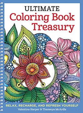 portada Ultimate Coloring Book Treasury: Relax, Recharge, and Refresh Yourself (Design Originals) 208 Pages of Beautiful One-Side-Only Designs on Extra-Thick, Perforated Paper in a Spiral Lay-Flat Binding