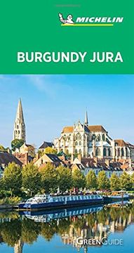 portada Michelin Green Guide Burgundy Jura: (Travel Guide) (en Inglés)