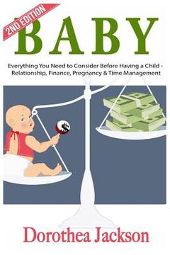portada Baby: Everything You Need to Consider Before Having a Child - Relationship, Finance, Pregnancy & Time Management