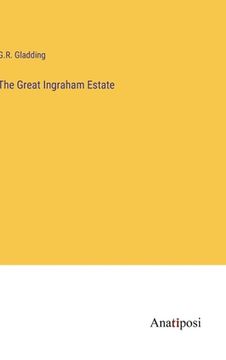portada The Great Ingraham Estate (en Inglés)